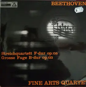 Ludwig Van Beethoven - Streichquartet F-dur Op.135 / Grosse Fuge B-dur Op. 133