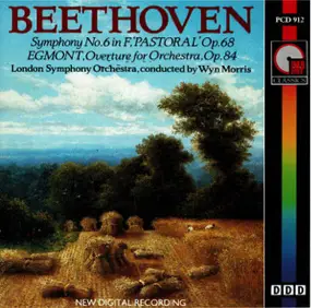 Ludwig Van Beethoven - Beethoven: Symphony No. 6 In F, "Pastoral" Op. 68 & Egmont, Overture For Orchestra, Op. 84 By The L