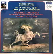 Ludwig van Beethoven / Gabriel Tacchino / André Cluytens / Berliner Philharmoniker - Beethoven Concerto n°3 en ut mineur, op. 37 pour piano et orchestre