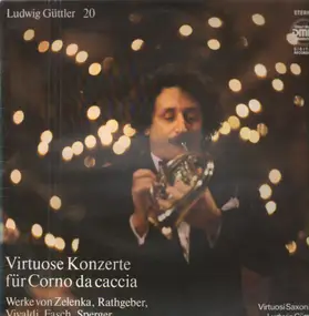 Ludwig Guttler - Virtuose Konzerte Fuer Corno Da Caccia