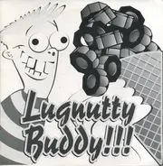 Lugnuttybuddy - Lugnutty Buddy!!!