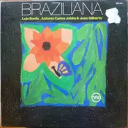 Luiz Bonfa / Antonio Carlos Jobim / Joao Gilberto - Braziliana