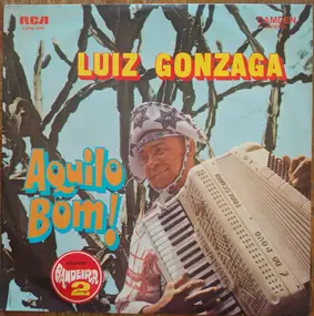 Luiz Gonzaga - Aquilo Bom!