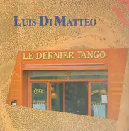Luis Di Matteo - Le Dernier Tango