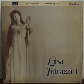 Luisa Tetrazzini - Luisa Tetrazzini (1871-1940)