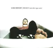 Luke Doucet - Broken (and Other Rogue S
