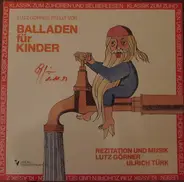 Lutz Görner , Ulrich Türk - Balladen Für Kinder