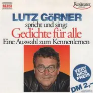 Lutz Görner - Lutz Görner Spricht Und Singt Gedichte Für Alle - Auszüge Zum Kennenlernen
