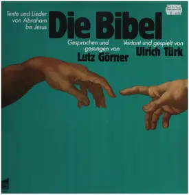 Lutz Görner - Die Bibel, Texte und Lieder Von Abraham bis Jesus