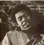 Luther Allison - Love Me Papa