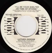 Luther Ingram - I'll Be Your Shelter (In Time Of Storm) / Oh Baby, You Can Depend On Me