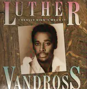 Luther Vandross - I Didn't Really Mean It