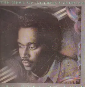 Luther Vandross - The Best Of Luther Vandross...The Best Of Love