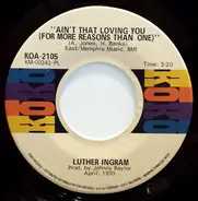 Luther Ingram - Ain't That Loving You (For More Reasons Than One) / Home Don't Seem Like Home