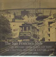 Lu Watters And The Yerba Buena Jazz Band - The San Francisco Style: Vol 2 Watter's Originals And Ragtime