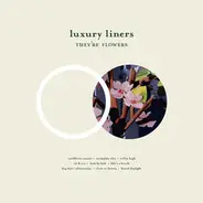 Luxury Liners - They're Flowers