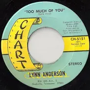 Lynn Anderson - Too Much Of You / There Oughta Be A Law