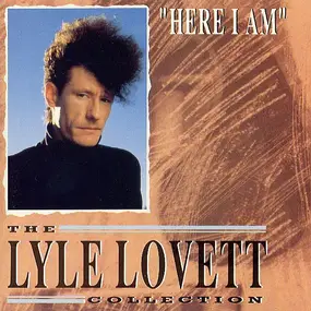 Lyle Lovett - "Here I Am" (The Lyle Lovett Collection)