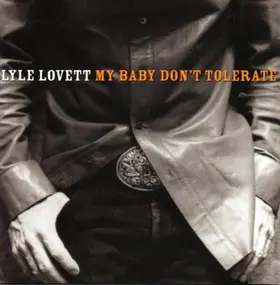 Lyle Lovett - My Baby Don't Tolerate