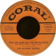 McGuire Sisters - Kiss Me And Kill Me With Love