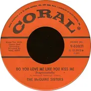McGuire Sisters - Do You Love Me Like You Kiss Me (Scapricciatiello) / Volare (Nel Blu, Dipinto Di Blu)