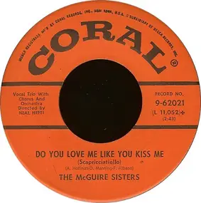 The McGuire Sisters - Do You Love Me Like You Kiss Me (Scapricciatiello) / Volare (Nel Blu, Dipinto Di Blu)