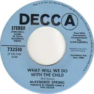 McKendree Spring - What Will We Do With The Child