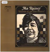 Ma Rainey - Blame It On The Blues