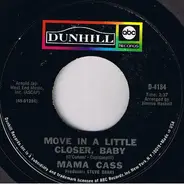 Mama Cass - Move In A Little Bit Closer, Baby