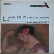 Manuel De Falla / Orquesta Nacional De España , Ataúlfo Argenta / L'Orchestre de la Suisse Romande - El Amor Brujo - El Retablo De Maese Pedro