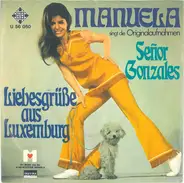 Manuela - Señor Gonzales / Liebesgrüße Aus Luxemburg