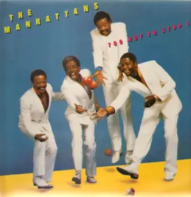 The Manhattans - Too Hot to Stop It