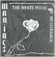 Maniacs - The White Rose of Resistance