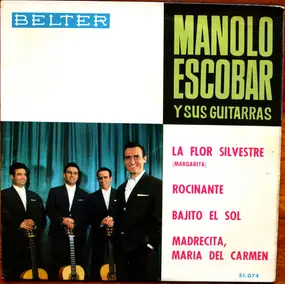 Manolo Escobar Y Sus Guitarras - La Flor Silvestre / Rocinante / Bajito El Sol / Madrecita, Maria Del Carmen