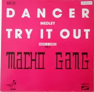Macho Gang - Dancer Medley Try It Out / Combustion