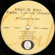 Mac & Key Feat. Lorna Weed - If Love Is So