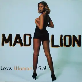Madlion - Love Woman So !