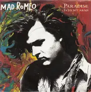 Mad Romeo - Paradise / Into My Arms