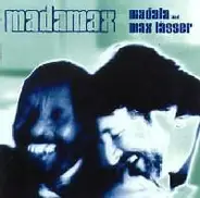 Madala Kunene and Max Lässer - Madamax