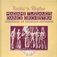 Madame Tussaud's Dance Orchestra - Rockin' In Rhythm