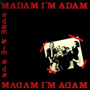 Madam I'm Adam - Madam I'm Adam