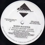 Madd Blunted - Bounce Around