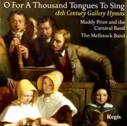 Maddy Prior & The Carnival Band , The Mellstock Band - O For A Thousand Tongues To Sing  -- 18th Century Gallery Hymns