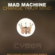 Mad Machine - Change Your Mind