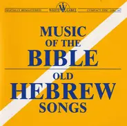 Magyar Állami Operaház Kamarakórusa and Magyar Állami Operaház Zenekara / László Sándor / Iván Pata - Music Of The Bible (Old Hebrew Songs)