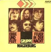 Magdeburg - Ebbe Und Flut / Feuer In Der Nacht