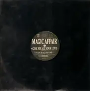 Magic Affair - Give Me All Your Love