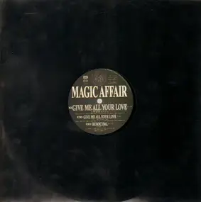 Magic Affair - Give Me All Your Love