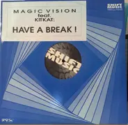 Magic Vision Feat. Kitkat - Have A Break!
