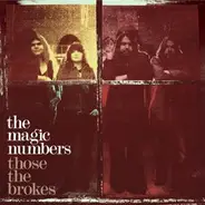 The Magic Numbers - Those the Brokes